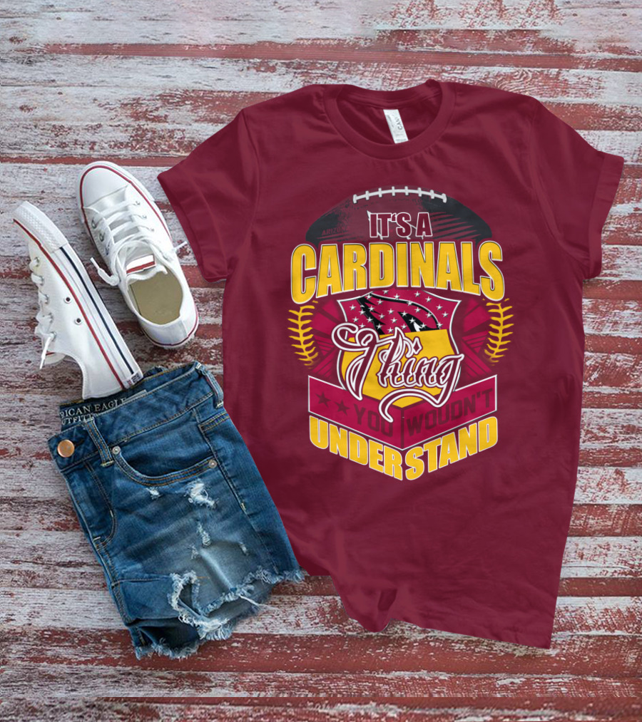 Arizona Cardinals It's A Cardinals Thing You Wouldn't Understand T-Shirt