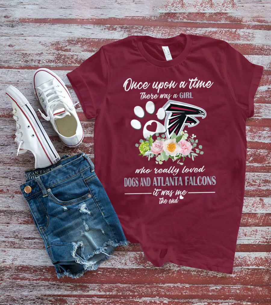 Once Upon A Time There Was A Girl Who Really Loved Dogs And Atlanta Falcons It Was Me The End T-Shirt