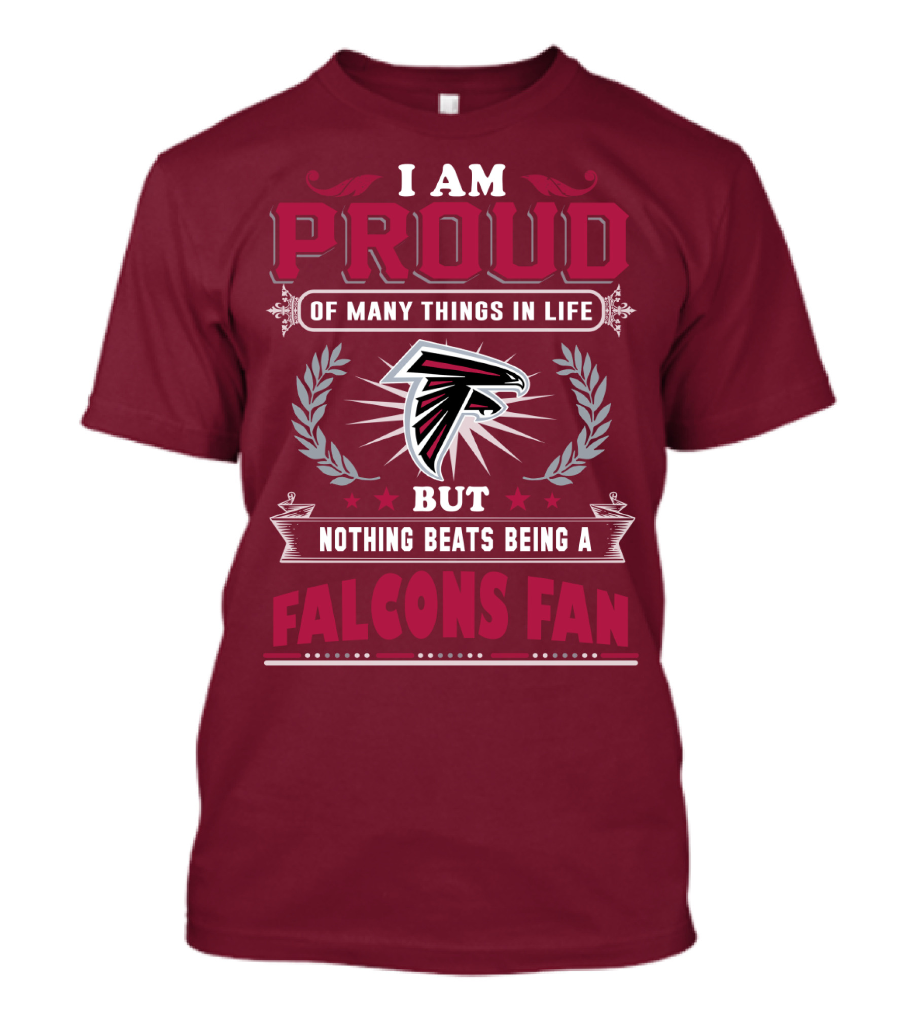 I Am Proud Of Many Things In Life But Nothing Beats Being A Falcons Fan T-Shirt