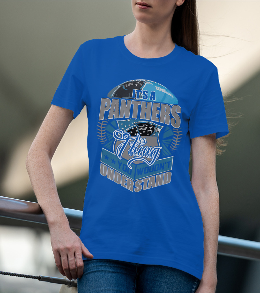 It's A Carolina Panthers Thing You Wouldn't Understand T-Shirt