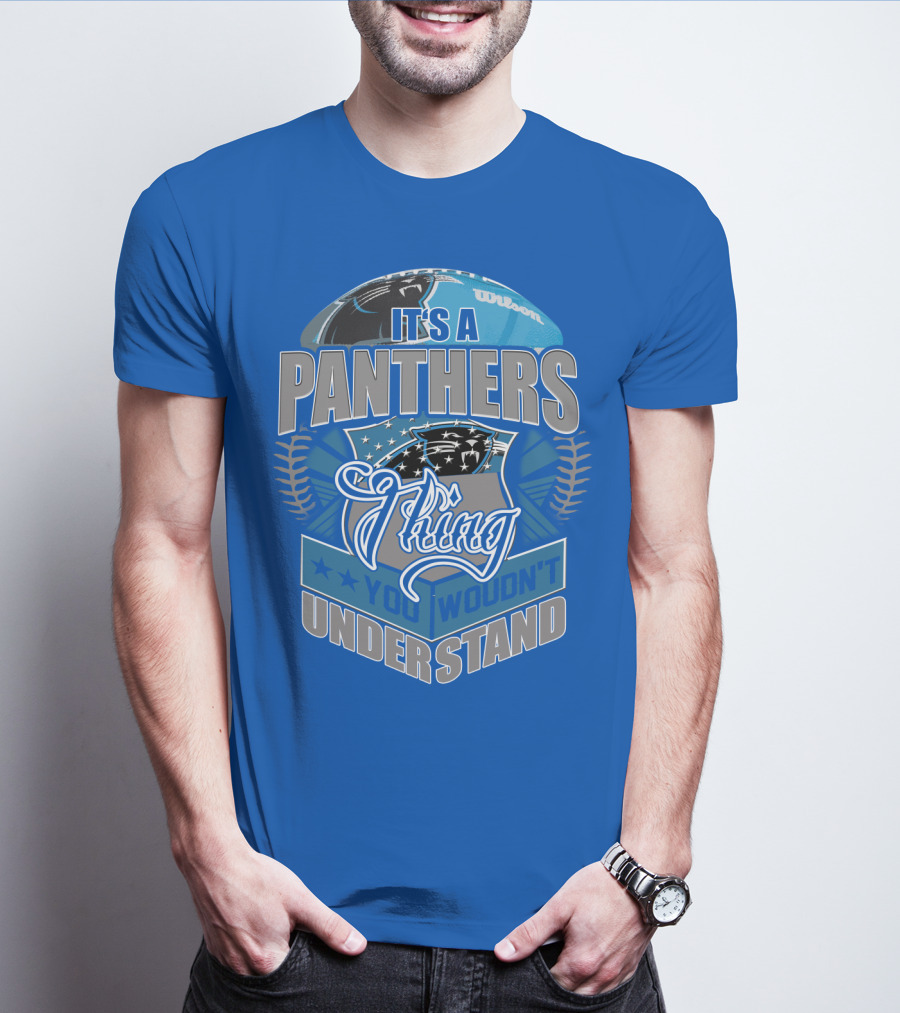 It's A Carolina Panthers Thing You Wouldn't Understand T-Shirt