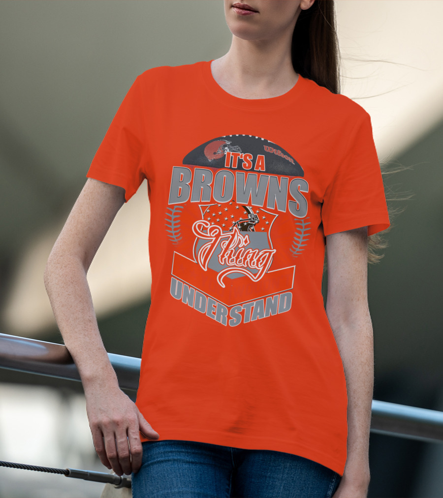 It's A Browns Thing Understand T-Shirt