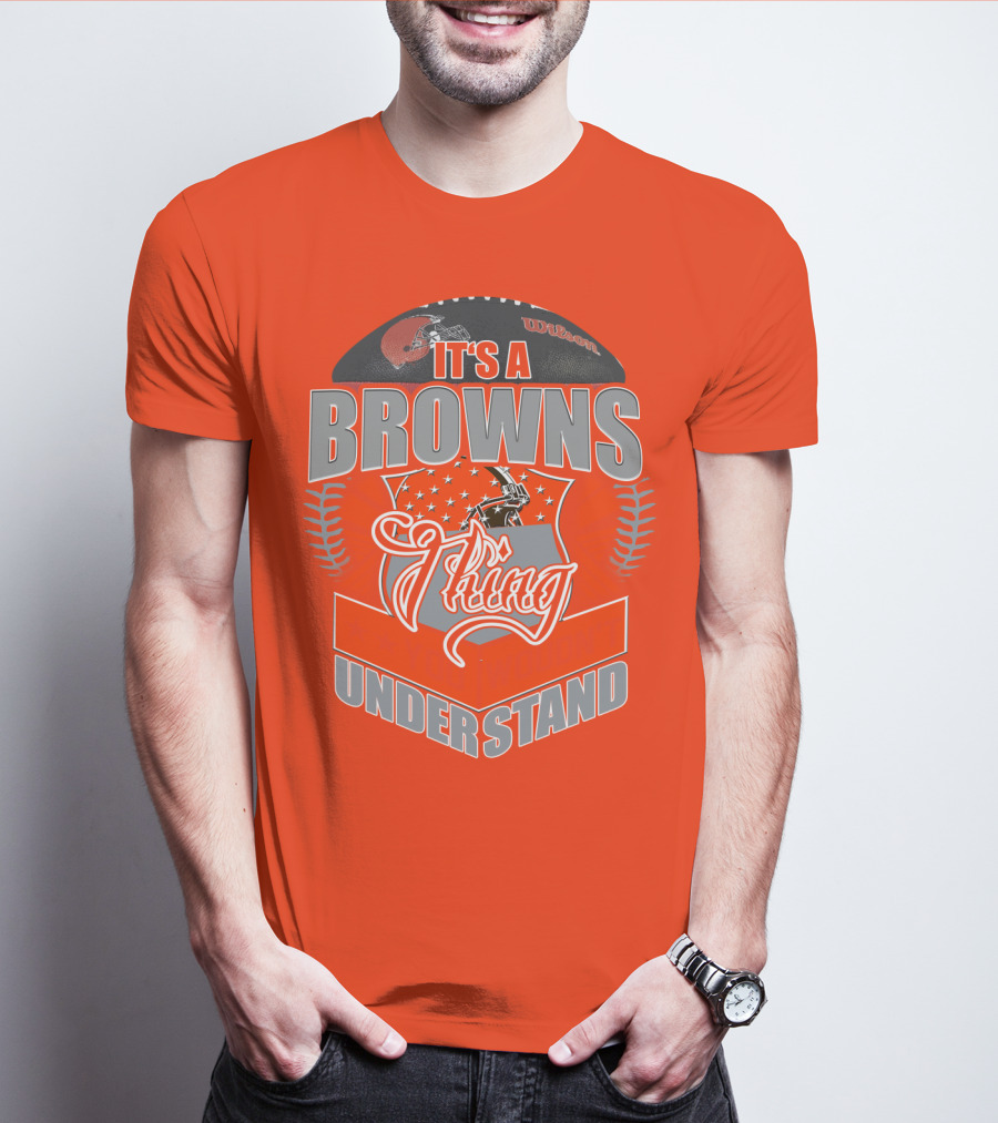 It's A Browns Thing Understand T-Shirt