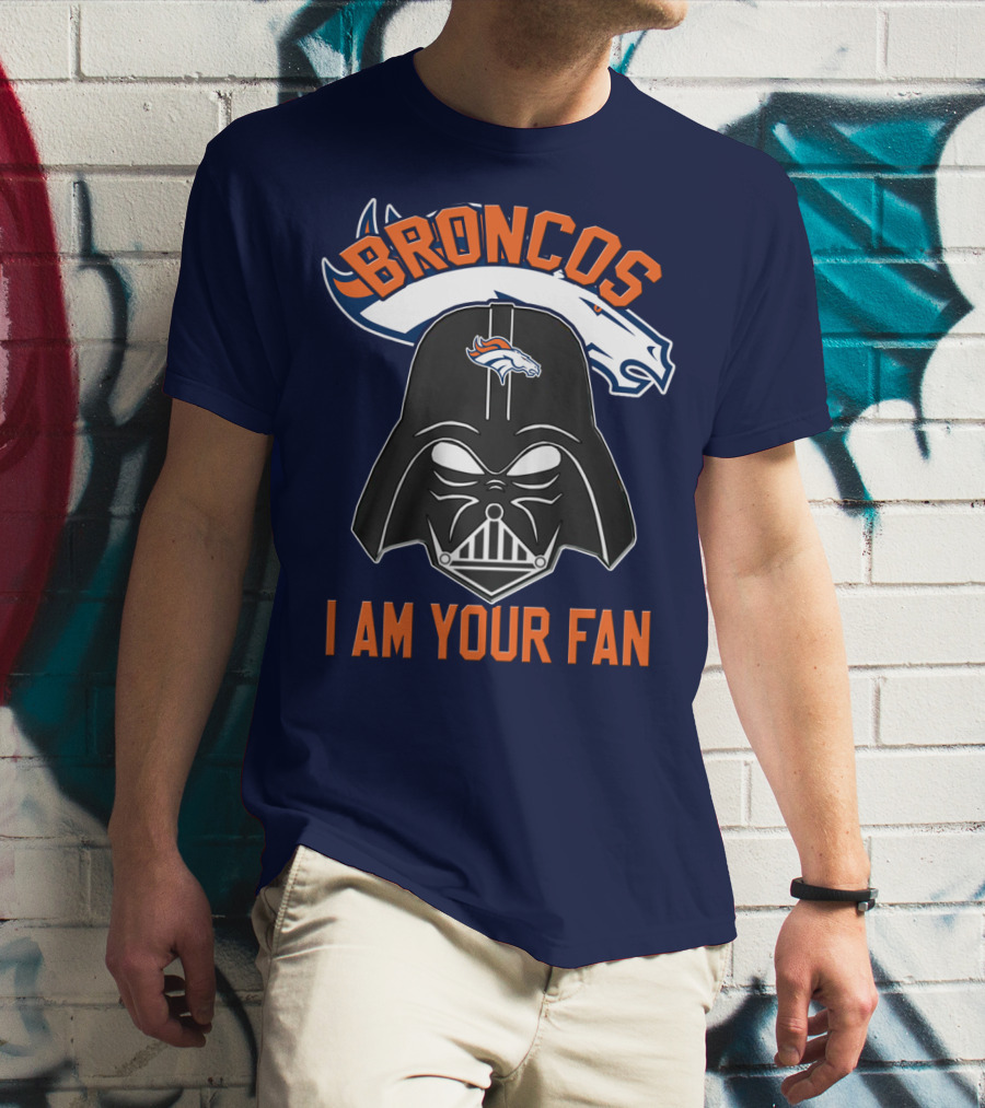 Broncos I Am Your Fan Denver Broncos Darth Vader T-Shirt