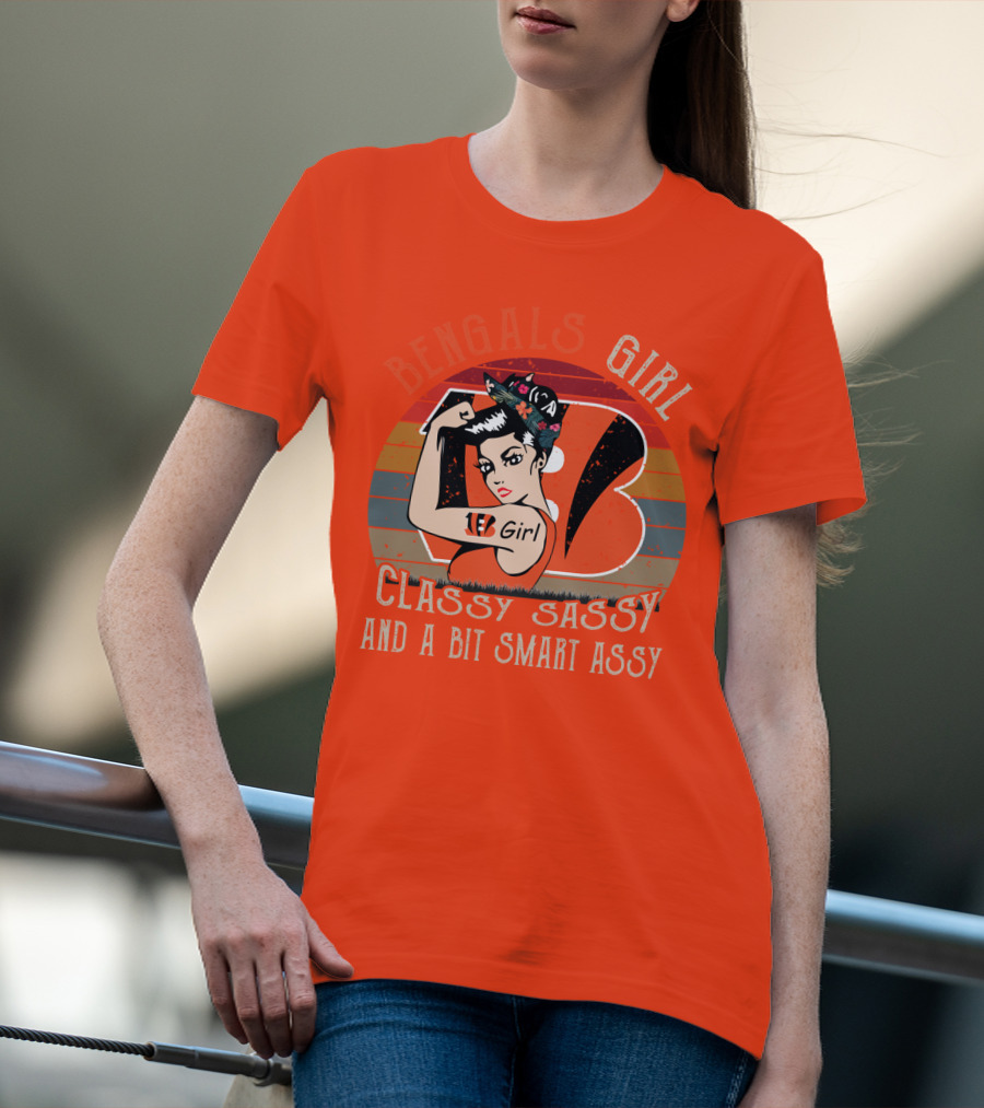Bengals Girl Classy Sassy And A Bit Smart Assy T-Shirt