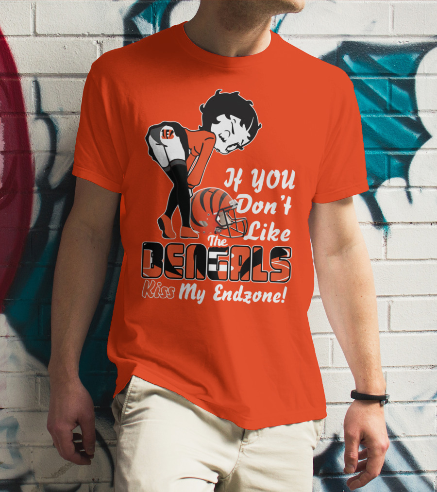 If You Don't Like The Cincinnati Bengals Kiss My Endzone T-Shirt