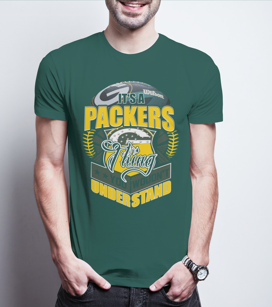 It's A Packers Thing You Wouldn't Understand T-Shirt