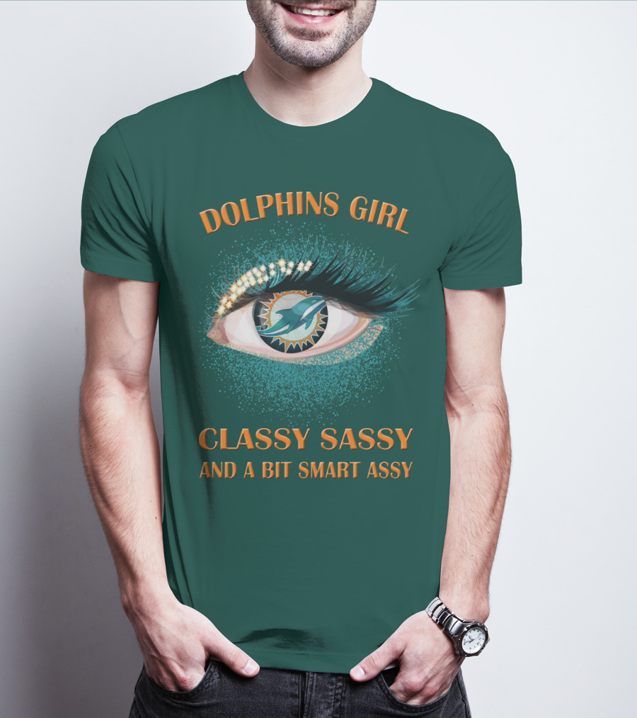 Dolphins Girl Classy Sassy And A Bit Smart Assy T-Shirt