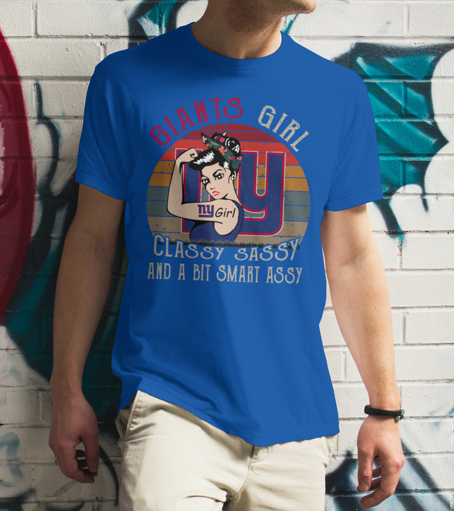 Giants Girl Ny Classy Sassy And A Bit Smart Assy T-Shirt