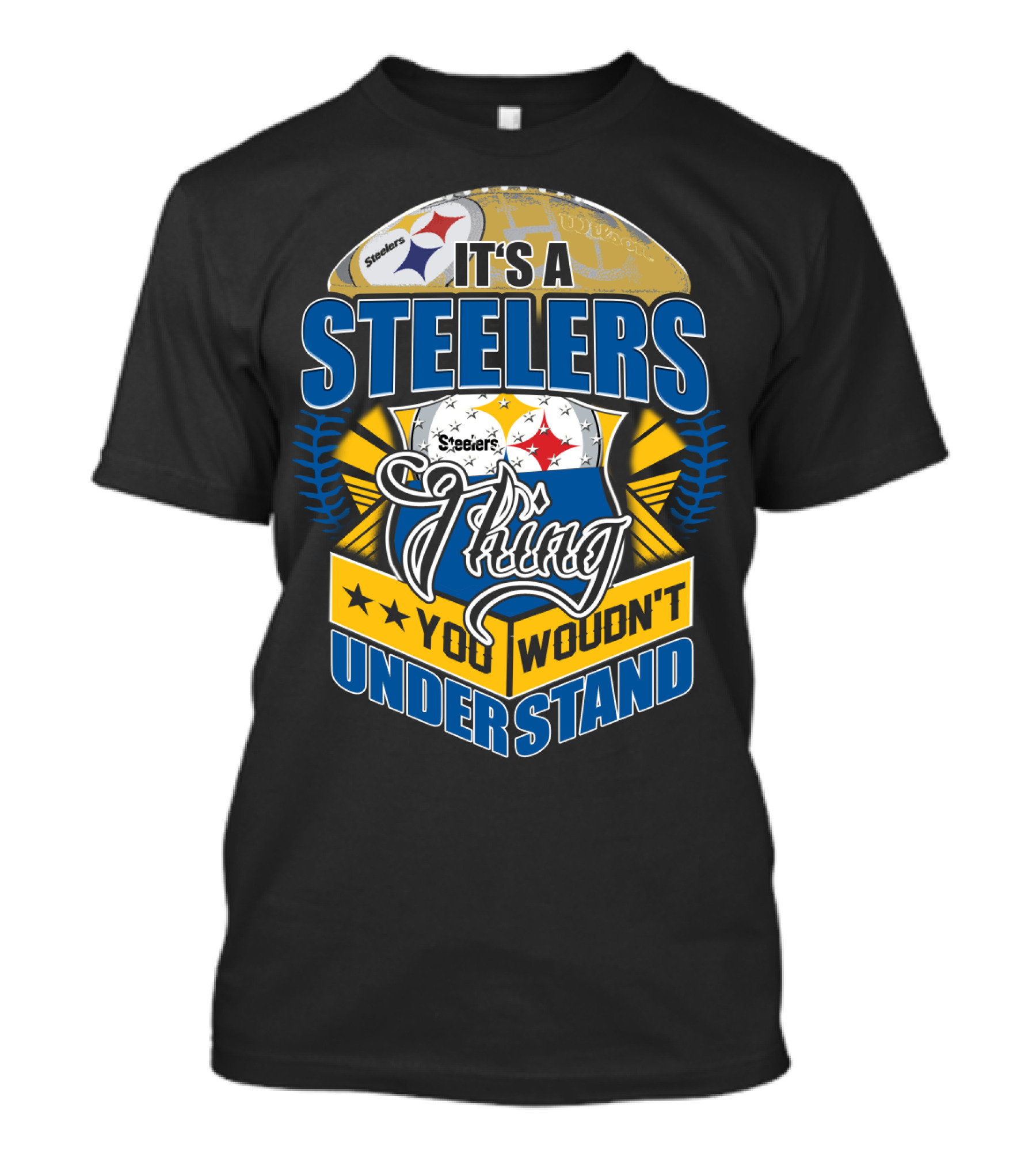 It's A Steelers Thing You Wouldn't Understand T-Shirt