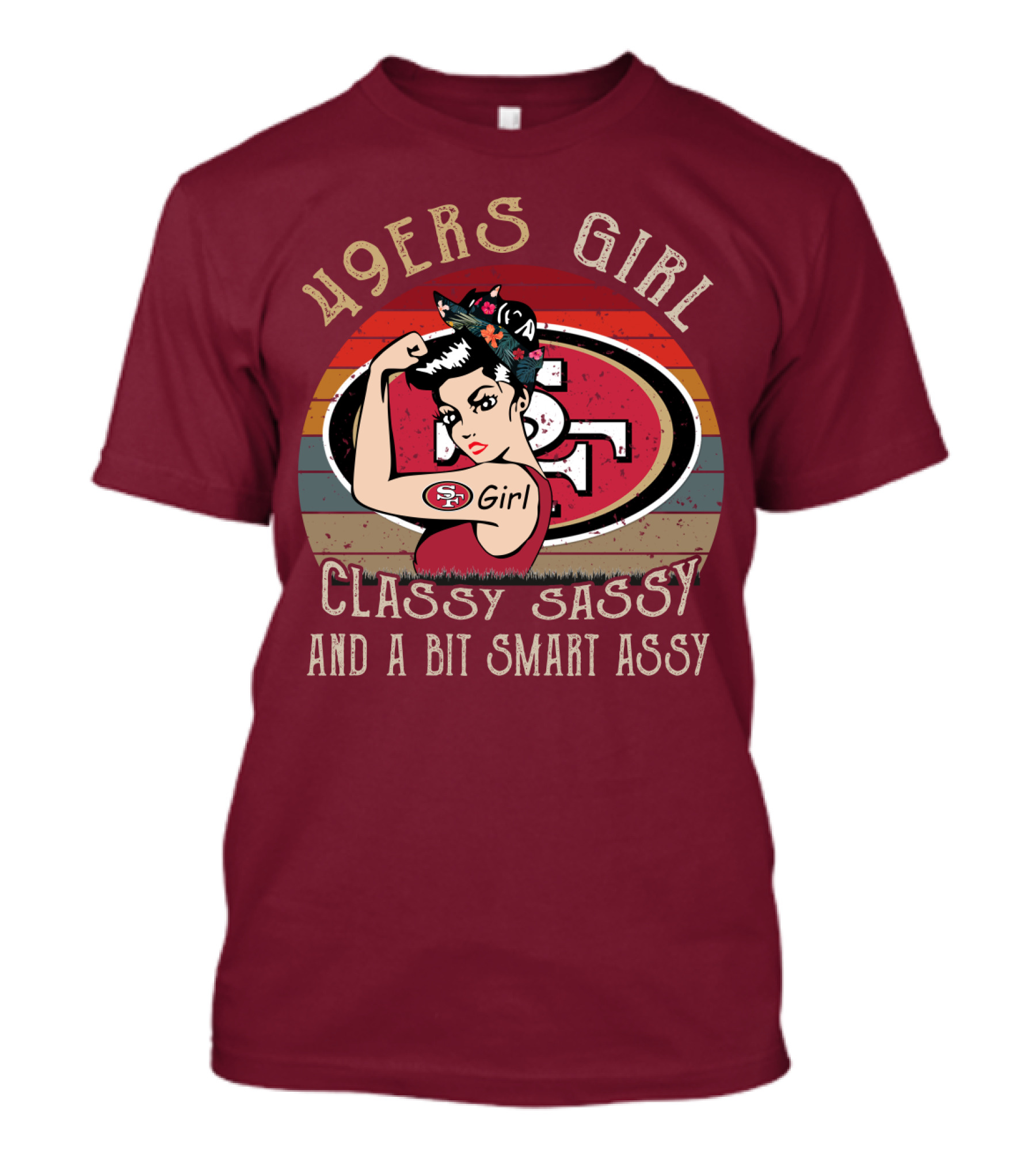 49ers Girl Classy Sassy And A Bit Smart Assy T-Shirt