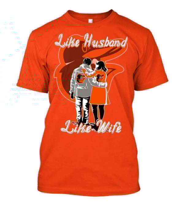 Baltimore Orioles Like Husband Like Wife T-Shirt