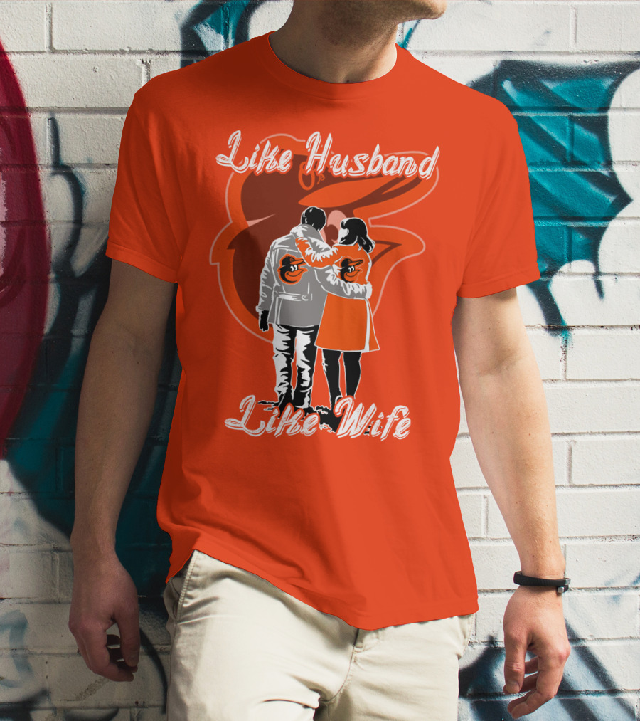 Baltimore Orioles Like Husband Like Wife T-Shirt