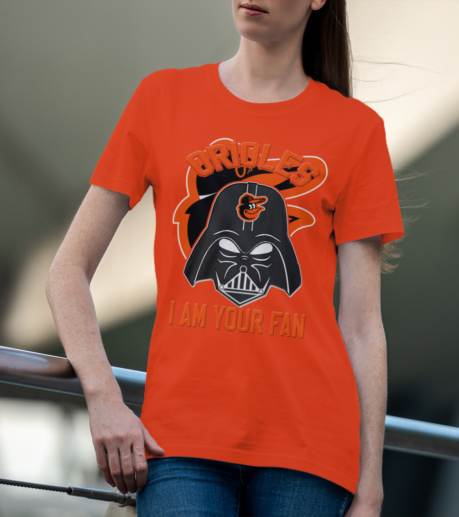 Orioles I Am Your Fan T-Shirt