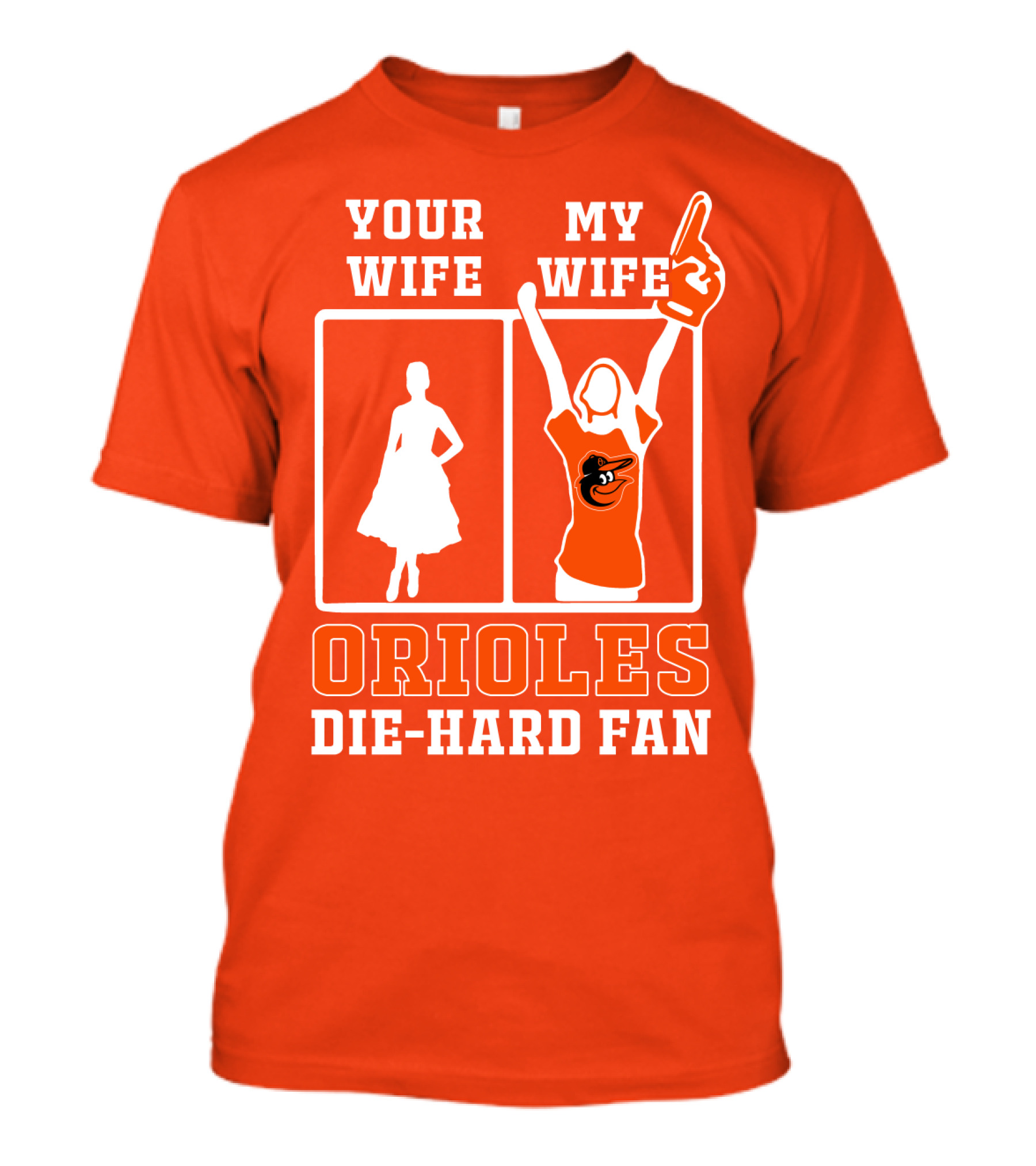 Your Wife My Wife Orioles Die-Hard Fan T-Shirt