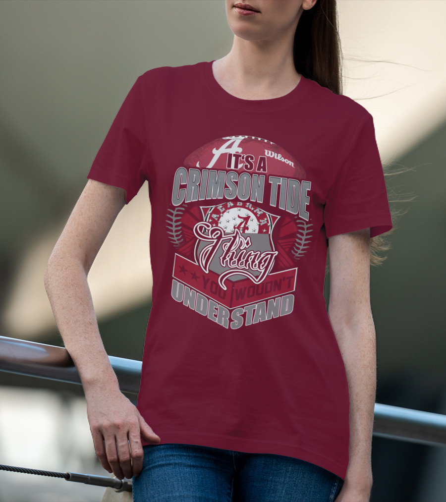 It's A Crimson Tide Thing You Wouldn't Understand T-Shirt
