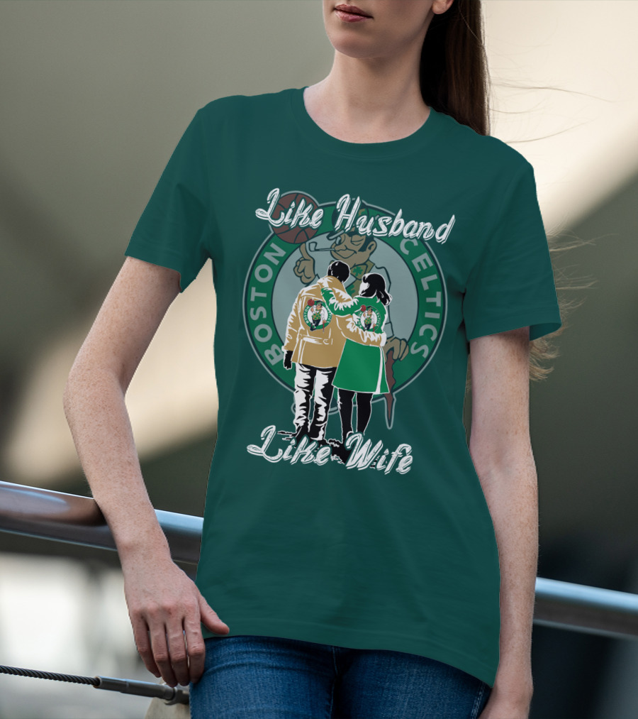 Like Husband Like Wife Boston Celtics T-Shirt