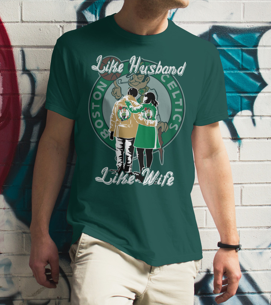 Like Husband Like Wife Boston Celtics T-Shirt