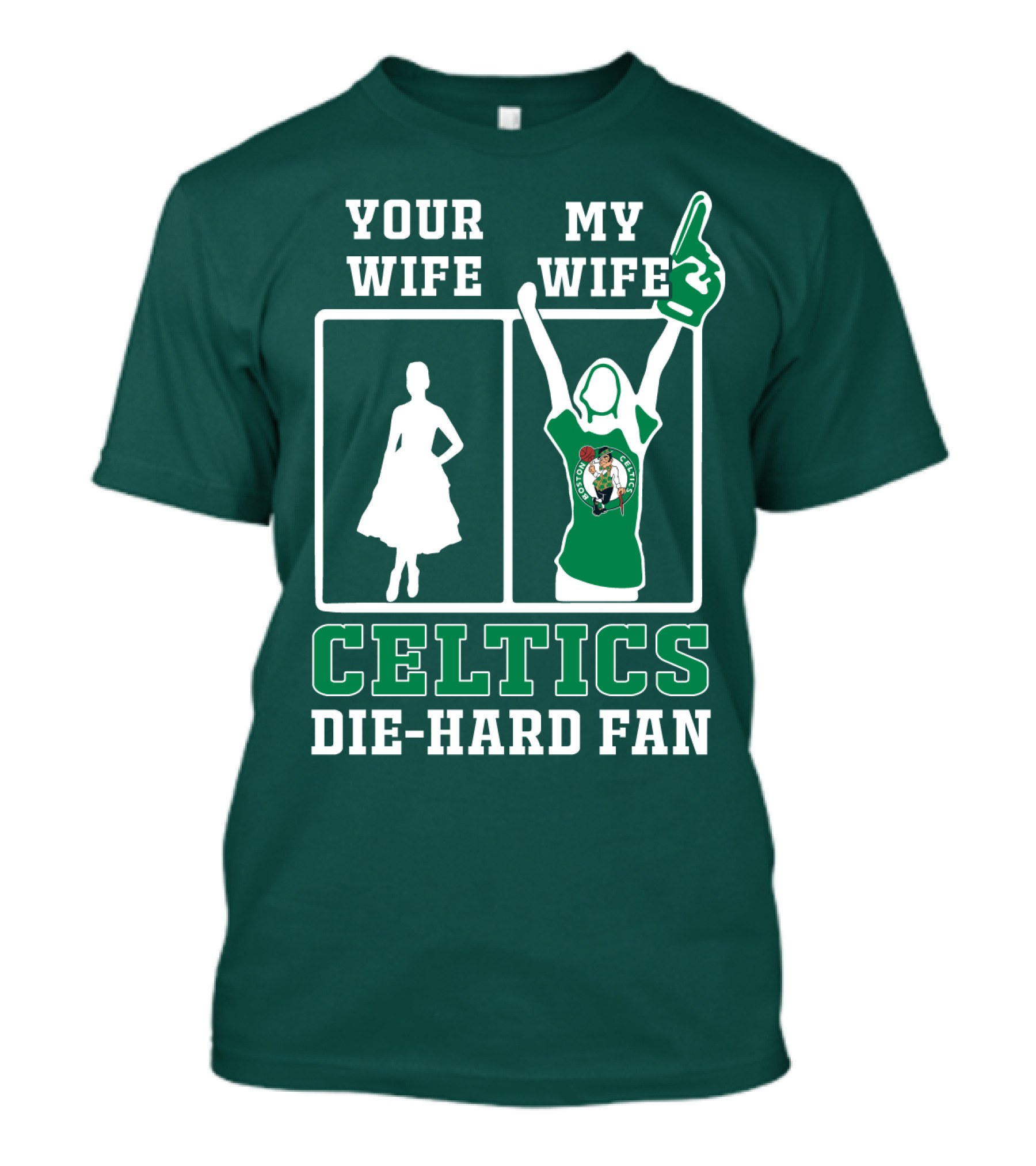 Your Wife My Wife Celtics Die-Hard Fan T-Shirt