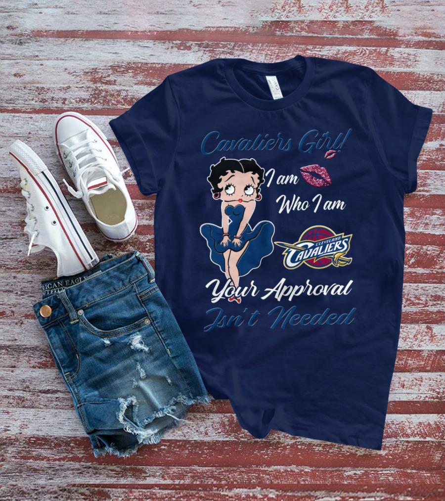 Cavaliers Girl I Am Who I Am Cleveland Cavaliers Your Approval Isn't Needed T-Shirt