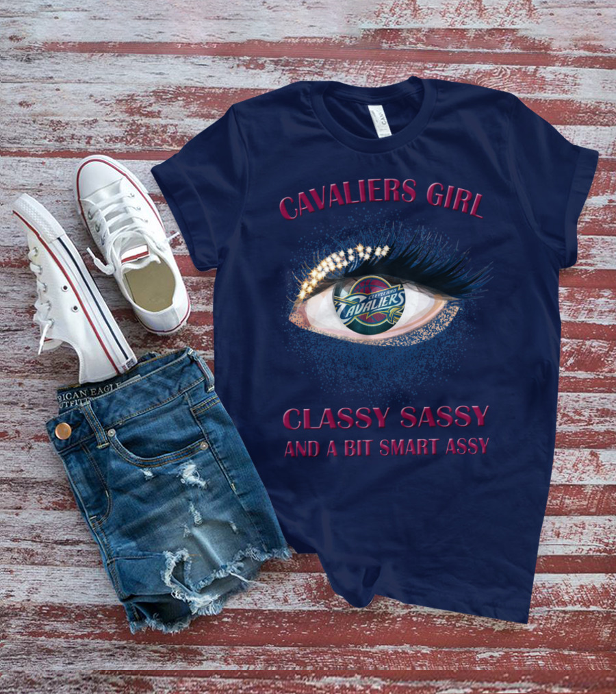 Cavaliers Girl Cleveland Cavaliers Classy Sassy And A Bit Smart Assy T-Shirt