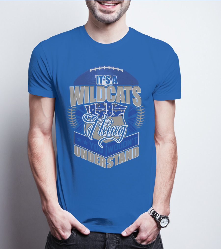 It's A Kentucky Wildcats Thing You Wouldn't Understand T-Shirt