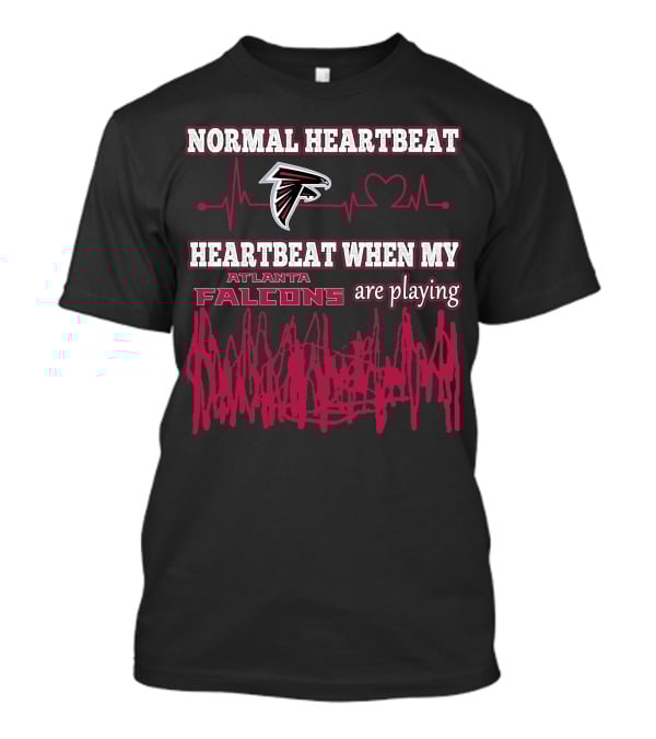 Normal Heartbeat Heartbeat When My Atlanta Falcons Are Playing T-Shirt