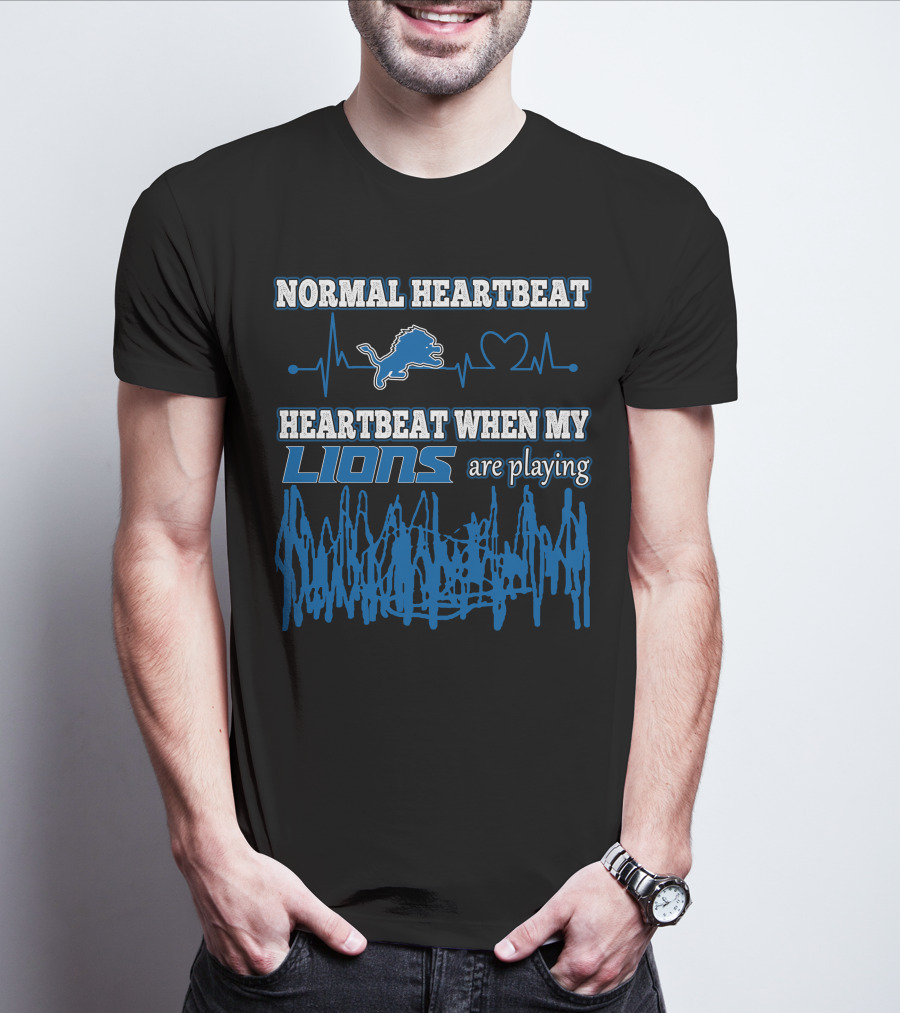 NORMAL HEARTBEAT DETROIT LIONS HEARTBEAT WHEN MY LIONS ARE PLAYING T-Shirt