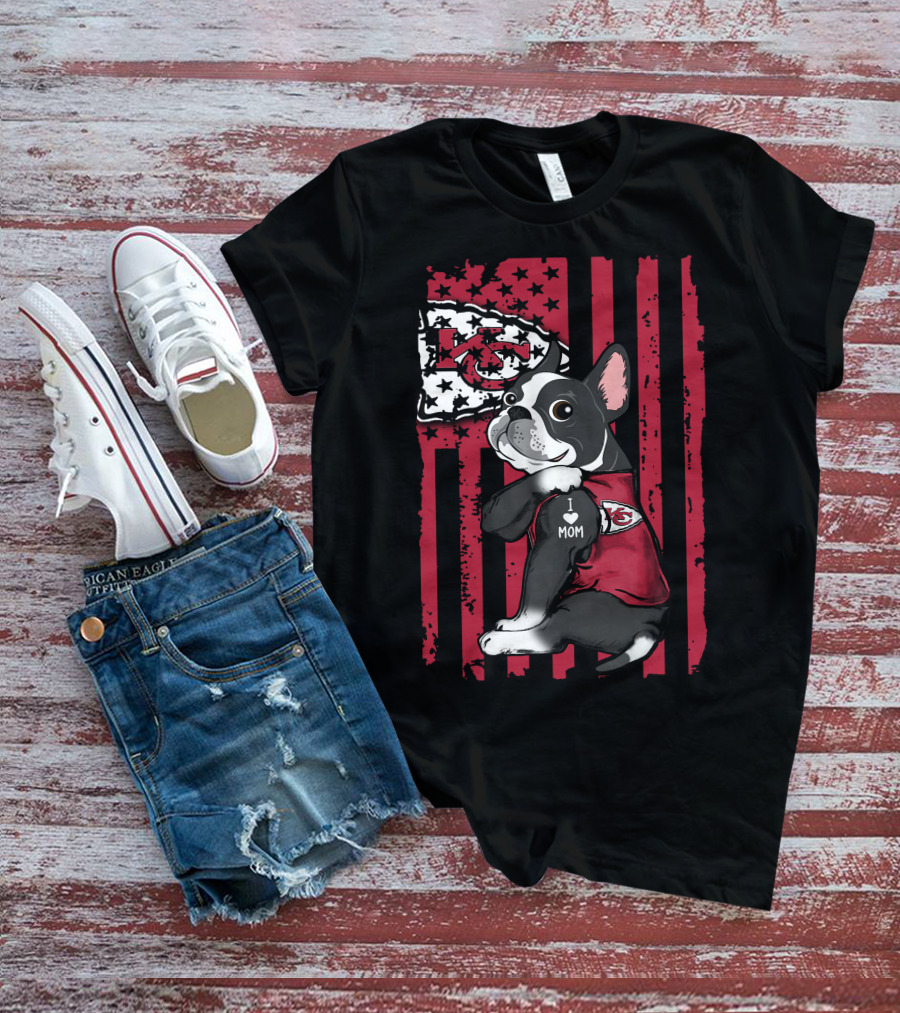 Boston Terrier Kansas City Chiefs I Love Mom Flag T-Shirt