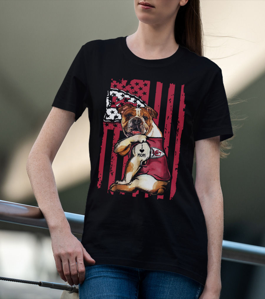 Bulldog I Love Mom Kansas City Chiefs American Flag T-Shirt