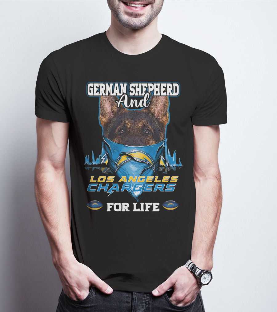 German Shepherd And Los Angeles Chargers For Life T-Shirt