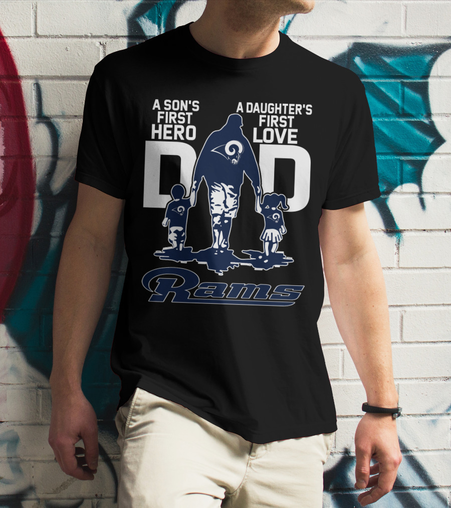 A Son's First Hero Dad A Daughter's First Love Rams T-Shirt