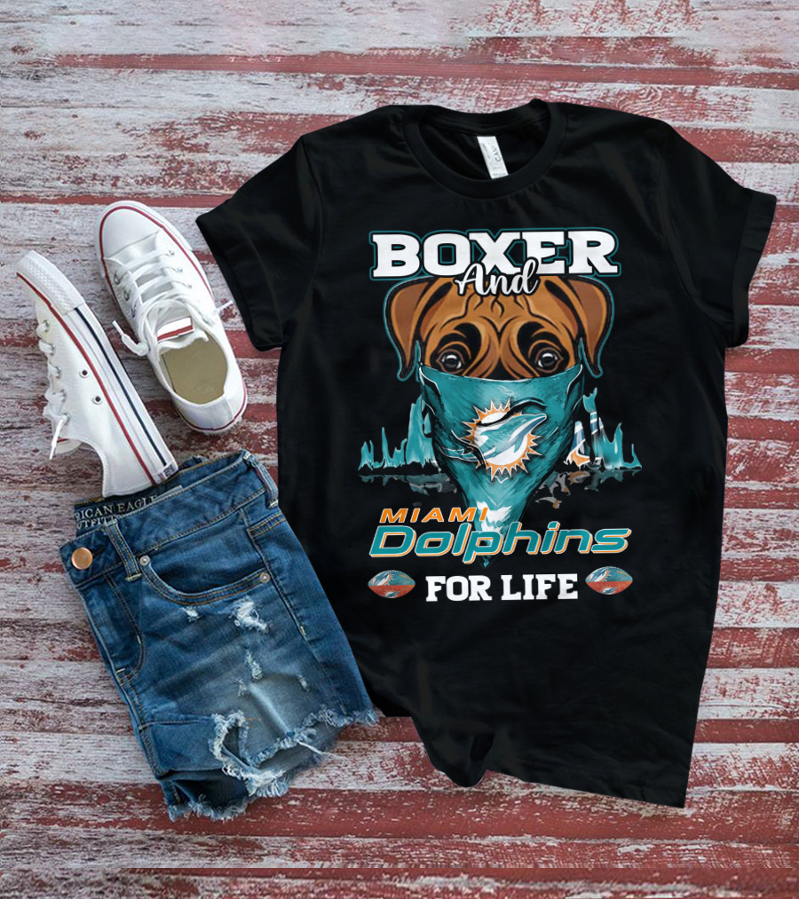 Boxer And Miami Dolphins For Life T-Shirt