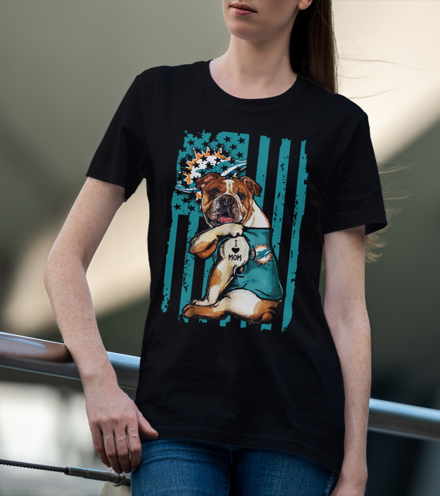 Bulldog Miami Dolphins I Love Mom T-Shirt