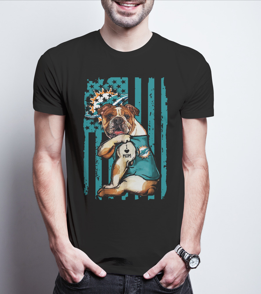 Bulldog Miami Dolphins I Love Mom T-Shirt