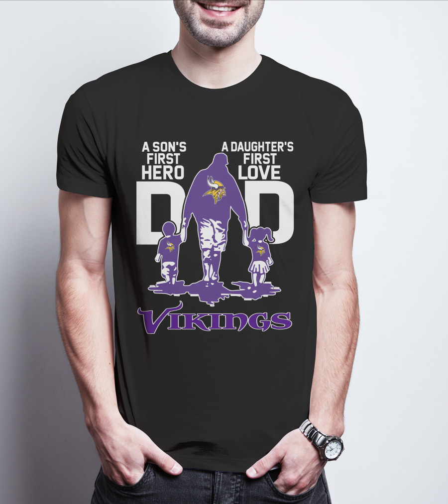 A Son's First Hero A Daughter's First Love Dad Vikings T-Shirt