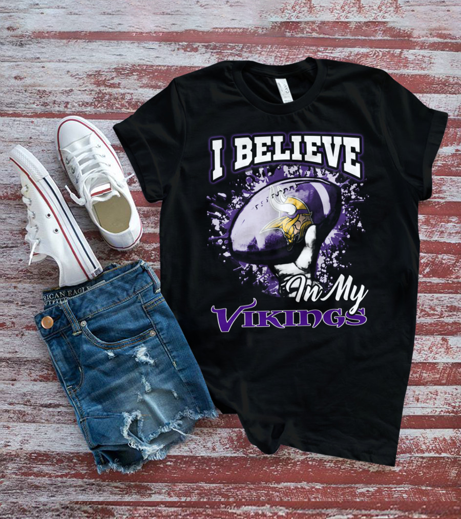 I Believe In My Vikings Minnesota Football Fan Gear T-Shirt