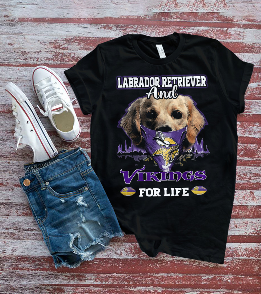 Labrador Retriever And Vikings For Life T-Shirt