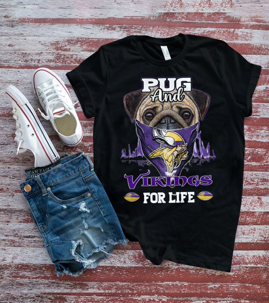 Pug And Vikings For Life Minnesota T-Shirt