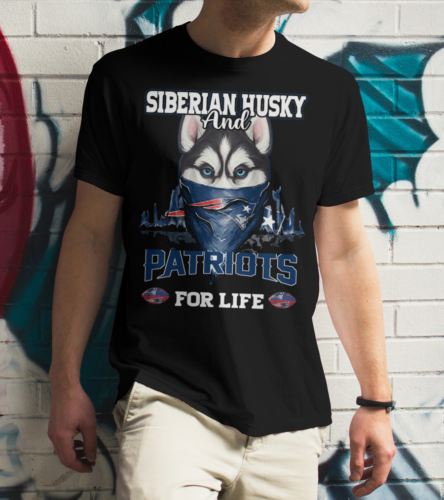 Siberian Husky And Patriots For Life New England Patriots T-Shirt