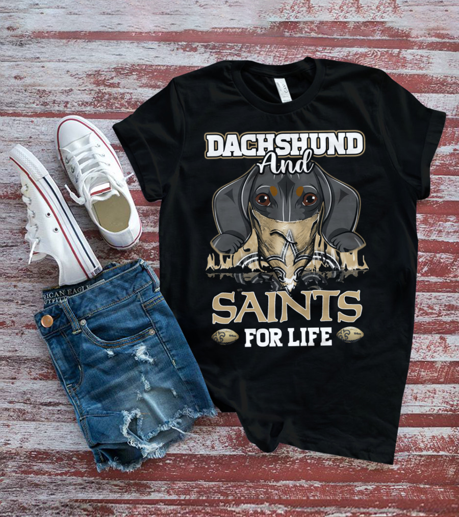 Dachshund And Saints For Life New Orleans T-Shirt