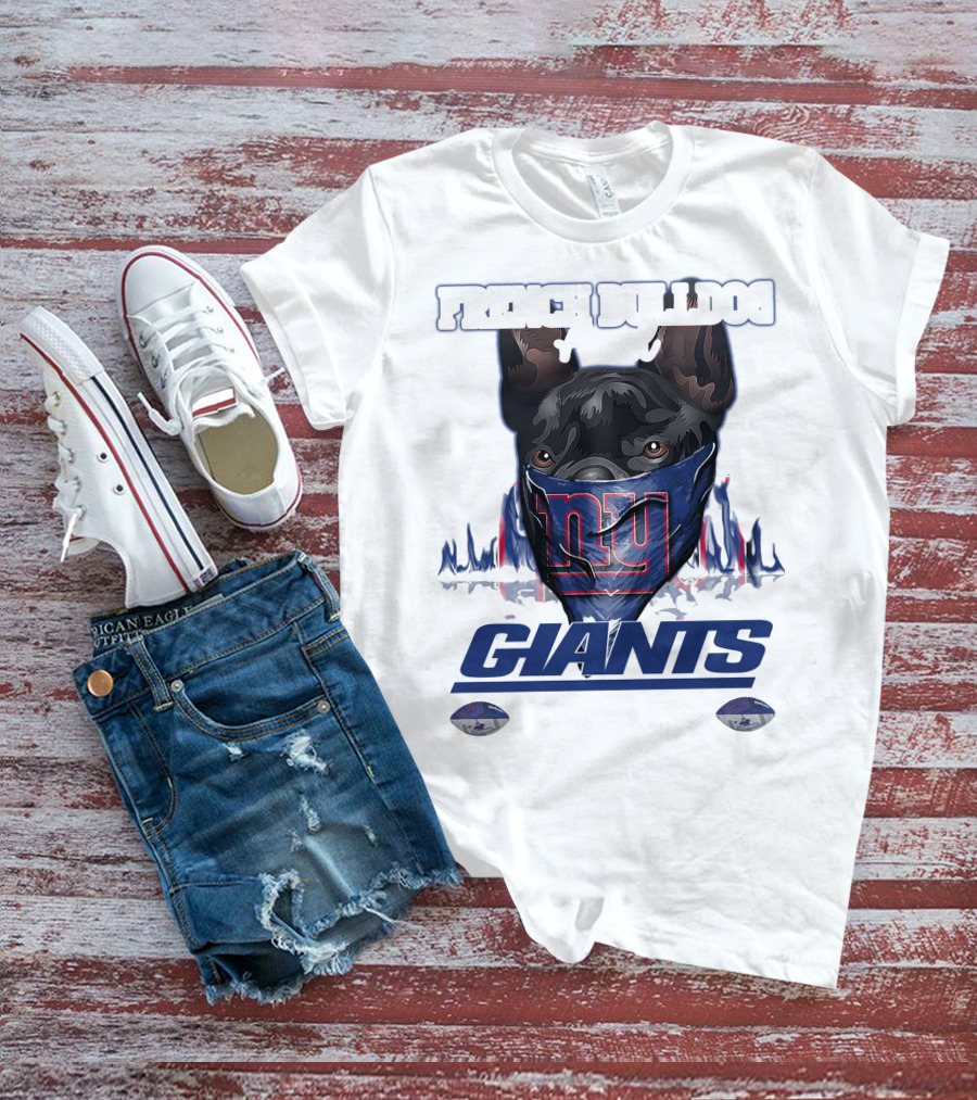 FRENCH BULLDOG AND GIANTS FOR LIFE T-Shirt