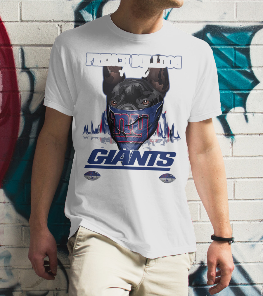 FRENCH BULLDOG AND GIANTS FOR LIFE T-Shirt