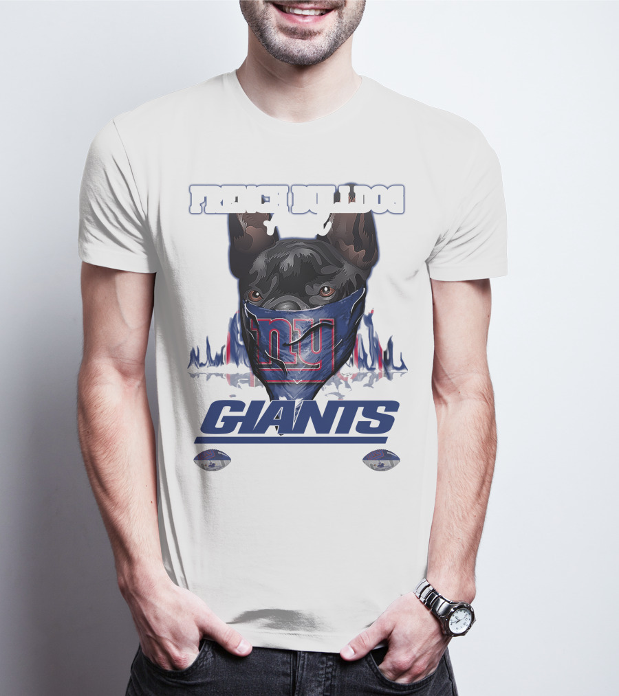 FRENCH BULLDOG AND GIANTS FOR LIFE T-Shirt