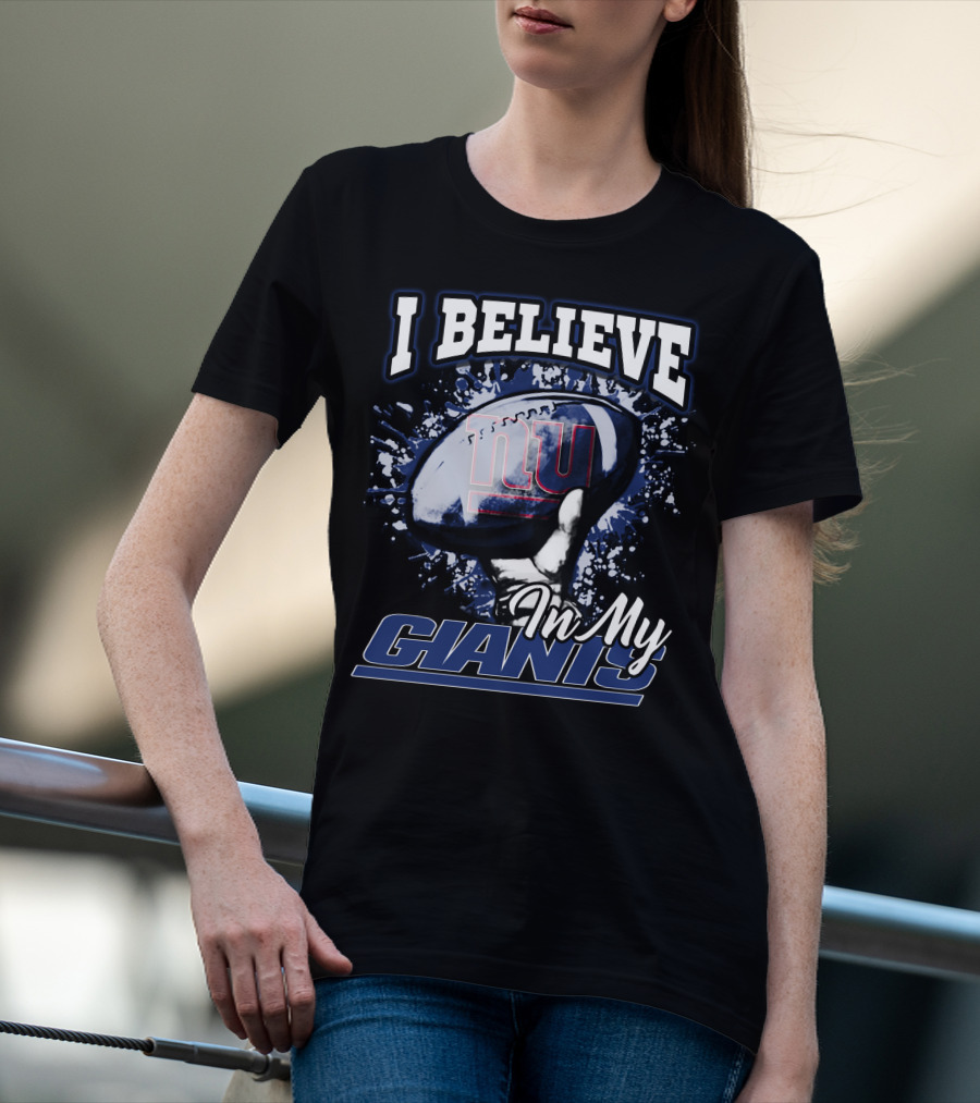 I Believe In My Giants New York Football NFL Team Spirit T-Shirt