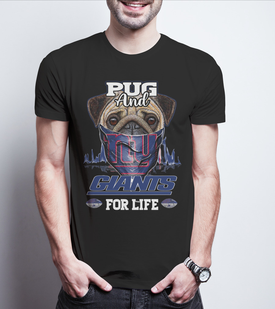 Pug And Giants For Life New York Giants T-Shirt