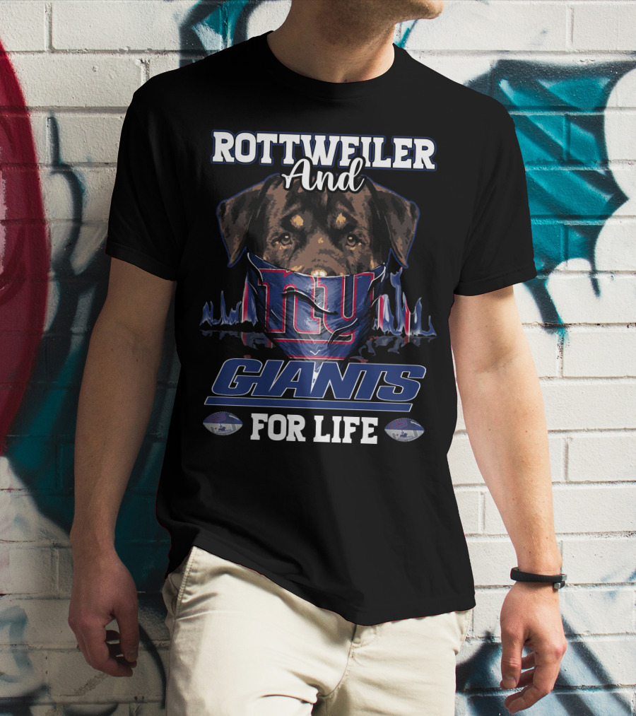 Rottweiler And New York Giants For Life T-Shirt