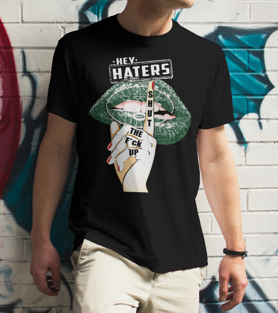 Hey Haters New York Jets Shut Up T-Shirt