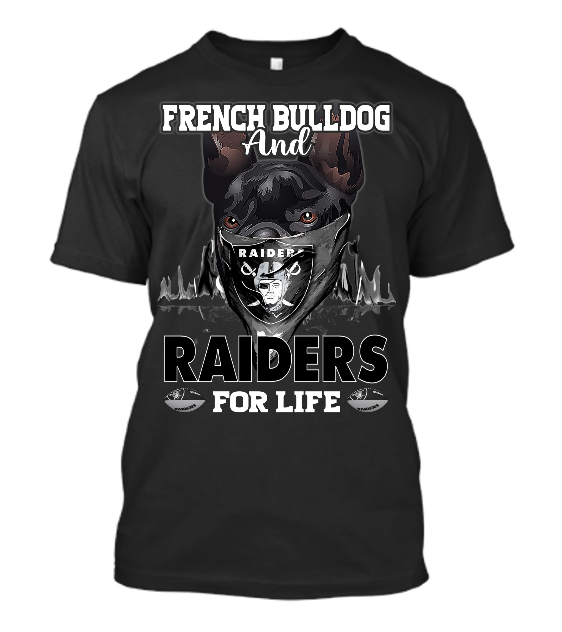French Bulldog And Raiders For Life T-Shirt