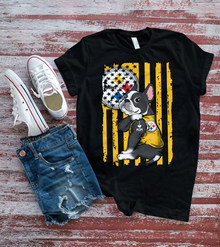 Boston Terrier I Love Mom Pittsburgh Steelers T-Shirt